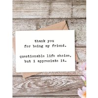 1pc Funny Thank You Card With Envelope, "Thank You For Being My Friend… Questionable Life Choice" | Sarcastic Humor Friendship C