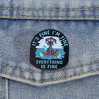 Funny Dog Enamel Pins Its Fine Im Fine Everything Is FinBrooches Lapel Badges Cartoon Animal Jewelry Gift for Friends