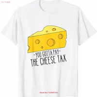 You Gotta Pay The Cheese Tax T Shirt vintage Washed homme designer clothes Casual Stylish graphic fashion Versatile Slightly