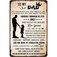 To My Dad Birthday Gift For Dad Father Day Metal Sign Gifts From Daughter Dad Gift Tin Sign If I Could Give You One Thing In Lif