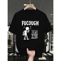 Funny Meme Fucough Excuse Me I'm Just Allergic To Your Bullshit!! T Shirt Men Women Cotton Tee Casual Summer Oversized Loose Top