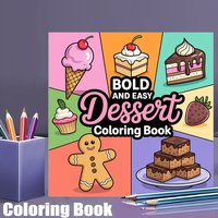 28 Pages Easy Desserts Coloring Book for Adult Stress Reduction | Colouring Book for Stress Relief and Mood Reduction Valentine