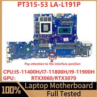 GH53G LA-L191P Mainboard For Acer PT315-53 Laptop Motherboard With I5-11400H/I7-11800H/I9-11900H CPU RTX3060/RTX3070 100% Tested