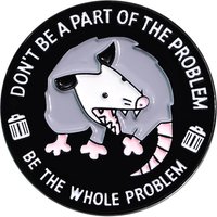 MouseEnamel Pins Custom Don't Be A Part Of The Problem Be The Whole Problem Brooches Lapel Badges Funny Jewelry Gift for Friends