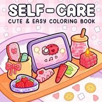 Cute Easy Illustrations Self Care Coloring Book - Stress Relief Drawing Ideal Birthday Or Christmas Gift