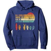 In A World Where You Can Be Anything Be Kind Asl Pullover Hoodie