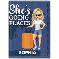 She's Going Places Traveling Custom Funny Gift For Her Personalized Passport Cover