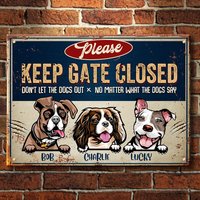 Keep Gate Closed Don't Let The Dogs Out Funny Personalized Dog Metal Sign