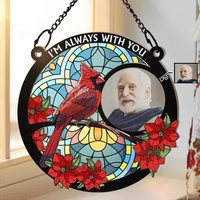 Custom Photo I'm Always With You Memorial - Personalized Suncatcher Ornament