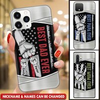 Best Dad Ever - Personalized Phone Case - Father's Day, Gift For Dad, Papa, Daddy, Grandpa