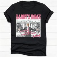 Daddy's Home President Donald Trump Dark Shirt, Personalized T-shirt, Gifts For Dad