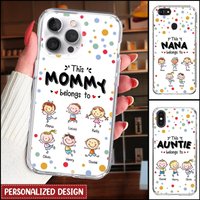This Mommy Grandma Nana Belongs To Cute Grandkids Personalized Phone Case
