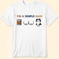 I'm A Simple Man - Cat Version - Personalized Shirt