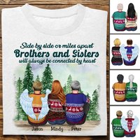 Sides By Sides Or Miles Apart Brothers & Sisters Will Always Be Connected By Heart Personalized T-shirt