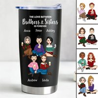 20oz The Love Between Brothers And Sisters Is Forever - Personalized Tumbler Popular Now