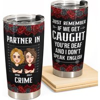 You're Deaf & I Don't Speak English - New Version - Personalized Tumbler Cup