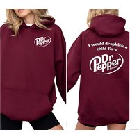 I Would Dropkick A Child For A Pepper Can Hoodie