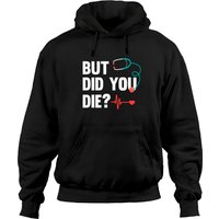 But Did You Die Nurse Hoodies