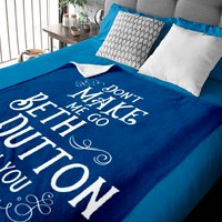 Don't Make Me Go Beth Dutton On You - Beth Dutton - Baby Blankets