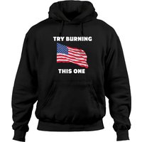 American Flag Try Burning This One Hoodies
