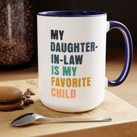 My Daughter In Law Is My Favorite Child Mug
