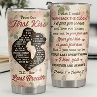 I Just Want To Be Your Last Everything Forever And Always - Personalized Tumbler