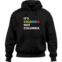 It's Colombia Not Columbia Hoodie