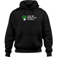 Ask Me About My Plants Hoodie