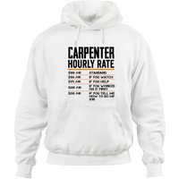 Carpenter Hourly Rates Funny Gift For Woodworker Labor Rates Hoodie