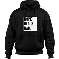 Dope Black Dad Black Fathers Matter Gift For Dads Hoodie