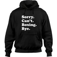 Sorry Can't Boxing Bye Boxing Pullover Hoodie