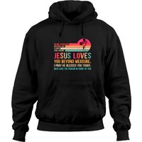 Dear Person Behind Me I Hope You Know Jesus Loves You Pullover Hoodie