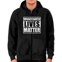 Unvaccinated Lives Matter Zip Hoodie