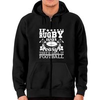 If Rugby Was Easy They'd Call It Football - Rugby Zip Hoodie