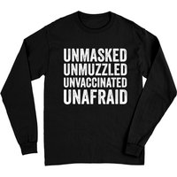 Unmasked Unmuzzled Unvaccinated Unafraid Long Sleeves
