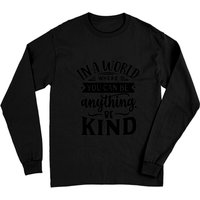 In A World Where You Can Be Anything Be Kind Long Sleeves