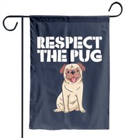 Pug Puns Garden Flag Respect The Pug