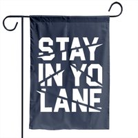 Stay In Yo Lane Savage Bbb Big Baller Brand Saying Garden Flag