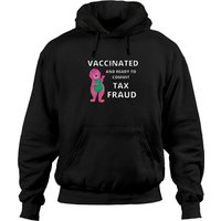 Vaccinated And Ready To Commit Tax Fraud Barney Funny Meme Hoodies