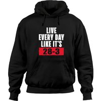 Live Every Day Like It's 28-3 Shirt Hoodies