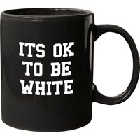Its Ok To Be White Mugs