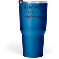 Reacher Said Nothing - Jack Reacher - Tumblers 30 Oz