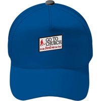 Go To Church Or The Devil Will Get You. - Happy Baseball Cap
