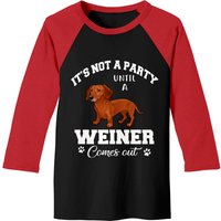 It S Not A Party Until A Wiener Comes Out Baseball Tees