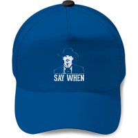 Say When - Tombstone - Baseball Cap