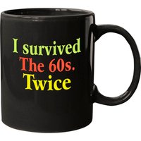 I Survived The 60s Twice Mugs