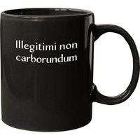Illegitimi Non Carborundum Mock Latin Quote Pun Mugs