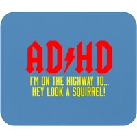 Ad Hd Highway To ... Hey Look A Squirrel! Mouse Pads