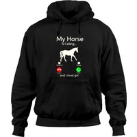 Horse Hoodies My Horse Is Calling And I Must Go