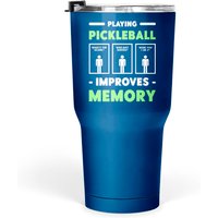 Playing Pickleball Improves Memory Dink Player Tumblers 30 Oz
